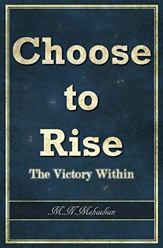 Choose to Rise: The Victory Within: $17.29 Choose to Rise: The Victory Within: $17.29