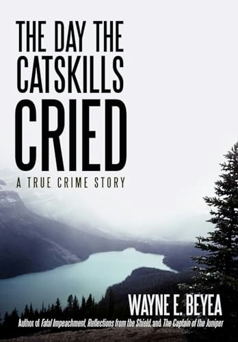 The Day the Catskills Cried: A True Crime Story: $28.78 The Day the Catskills Cried: A True Crime Story: $28.78