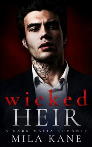 Wicked Heir: A Dark Mafia Romance: $12.30 Wicked Heir: A Dark Mafia Romance: $12.30