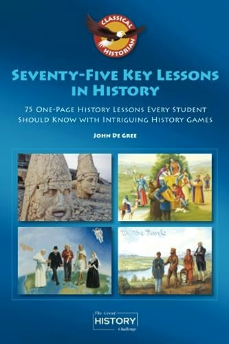 75 Key Lessons in History: $36.63 75 Key Lessons in History: $36.63