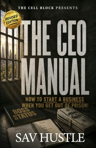 The CEO Manual: How to Start Your Own Business When You Get Out of Prison: $16.39 The CEO Manual: How to Start Your Own Business When You Get Out of Prison: $16.39