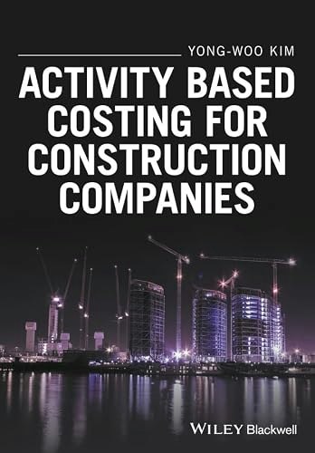 Activity Based Costing for Construction Companies: $79.40 Activity Based Costing for Construction Companies: $79.40