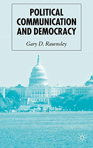 Political Communication and Democracy: $54.99 Political Communication and Democracy: $54.99