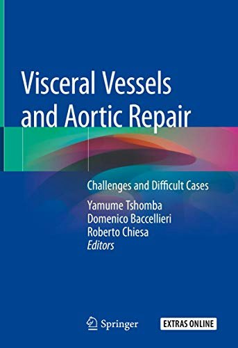 Visceral Vessels and Aortic Repair: Challenges and Difficult Cases: $121.71 Visceral Vessels and Aortic Repair: Challenges and Difficult Cases: $121.71