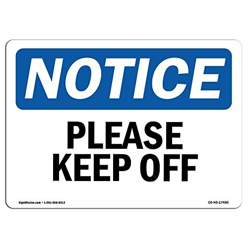 OSHA Notice Please Keep Off Rigid Plastic Sign: $9.49