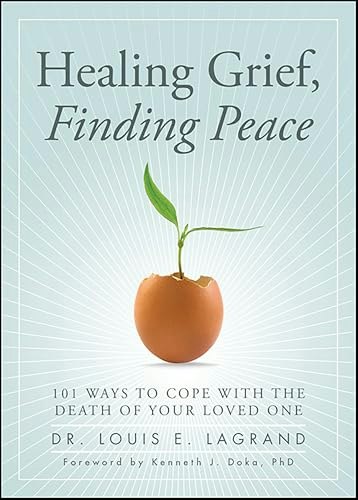 Healing Grief, Finding Peace: 101 Ways to Cope with the Death of Your Loved One: $2.99 Healing Grief, Finding Peace: 101 Ways to Cope with the Death of Your Loved One: $2.99