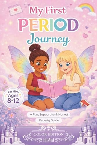 My First Period Journey: A Puberty Guide for Girls: $14.15 My First Period Journey: A Puberty Guide for Girls: $14.15