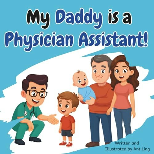 My Daddy Is A Physician Assistant! Children's Book: $10.75 My Daddy Is A Physician Assistant! Children's Book: $10.75