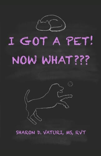 I Got a Pet! Now What???: $23.78 I Got a Pet! Now What???: $23.78
