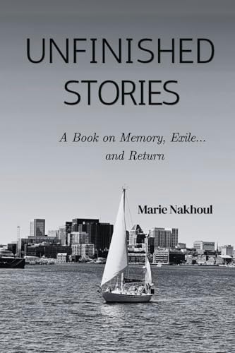 Unfinished Stories: A Book on Memory, Exile, and Return: $23.08 Unfinished Stories: A Book on Memory, Exile, and Return: $23.08