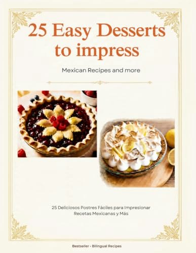 25 Easy Desserts and Mexican Recipes: $18 25 Easy Desserts and Mexican Recipes: $18