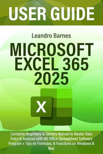 Microsoft Excel 365 User Guide 2025: $13.82 Microsoft Excel 365 User Guide 2025: $13.82