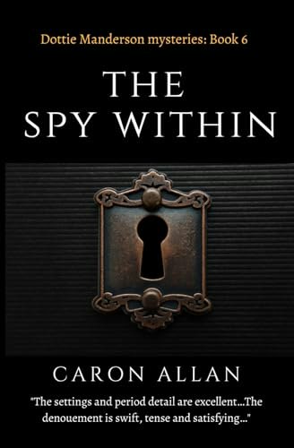 The Spy Within Dottie Manderson Mysteries Book 6: $14.35 The Spy Within Dottie Manderson Mysteries Book 6: $14.35