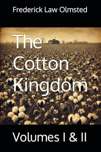 The Cotton Kingdom Volumes I & II: $28.97 The Cotton Kingdom Volumes I & II: $28.97