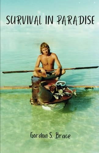 Survival in Paradise: The True Story of Surviving a Tropical Storm and Remote Deserted Island: $16.02 Survival in Paradise: The True Story of Surviving a Tropical Storm and Remote Deserted Island: $16.02