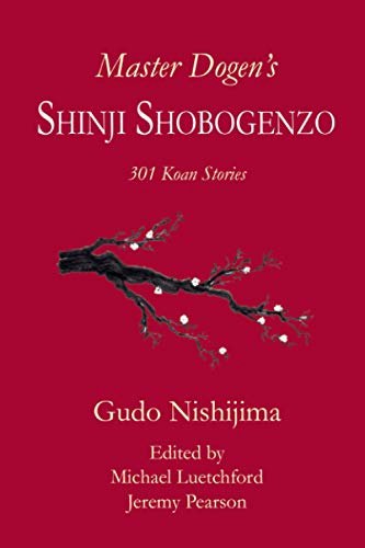 Master Dogen's Shinji Shobogenzo 301 Koan Stories: $23.57 Master Dogen's Shinji Shobogenzo 301 Koan Stories: $23.57