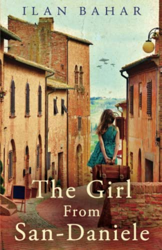 The Girl From San-Daniele: A World War II Historical Novel: $16.48 The Girl From San-Daniele: A World War II Historical Novel: $16.48