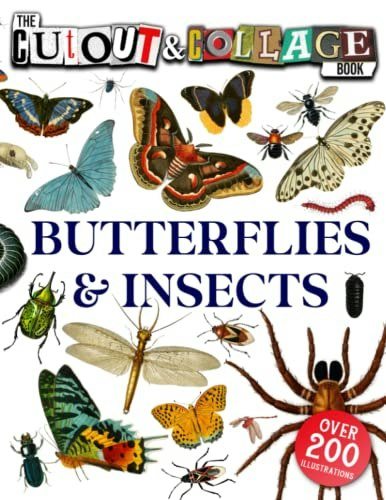 The Cut Out and Collage Book: Butterflies & Insects: $13.46 The Cut Out and Collage Book: Butterflies & Insects: $13.46