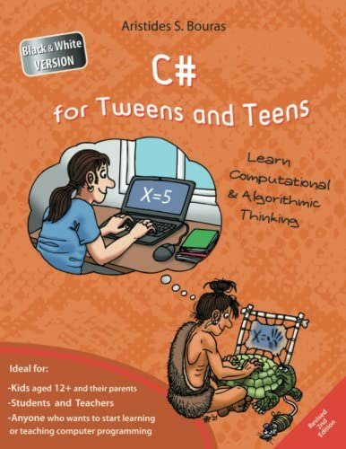 C# for Tweens and Teens 2nd Edition: $32.03 C# for Tweens and Teens 2nd Edition: $32.03