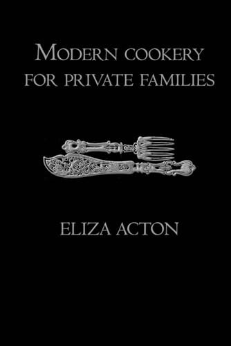Modern Cookery for Private Families: $17.49 Modern Cookery for Private Families: $17.49