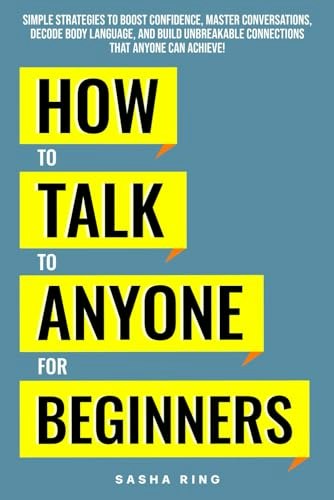 How to Talk to Anyone for Beginners: $11.45 How to Talk to Anyone for Beginners: $11.45