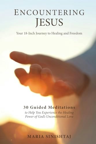 Encountering Jesus: Your Journey to Healing and Freedom: $15.13 Encountering Jesus: Your Journey to Healing and Freedom: $15.13