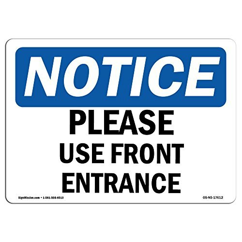 OSHA Notice Please Use Front Entrance Rigid Plastic Sign: $9.99 OSHA Notice Please Use Front Entrance Rigid Plastic Sign: $9.99
