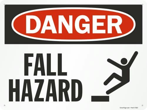 SmartSign 18" x 24" Danger Fall Hazard Aluminum Sign: $29.79 SmartSign 18" x 24" Danger Fall Hazard Aluminum Sign: $29.79
