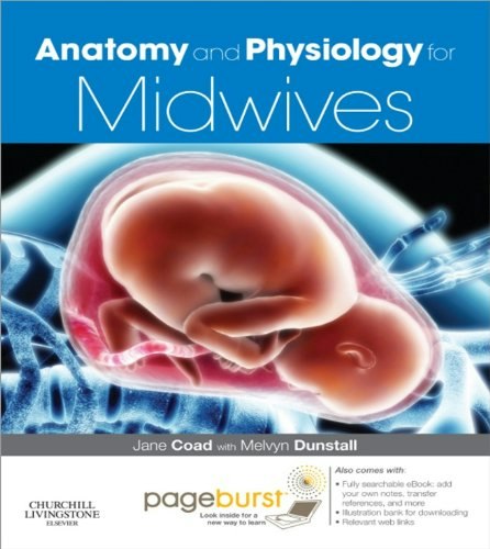 Anatomy and Physiology for Midwives E-Book: $42.29 Anatomy and Physiology for Midwives E-Book: $42.29