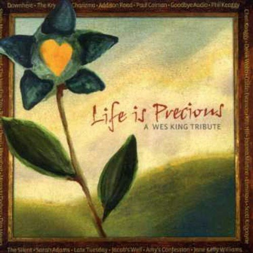 Life Is Precious Wes King Tribute Compilation Album: $7.01 Life Is Precious Wes King Tribute Compilation Album: $7.01