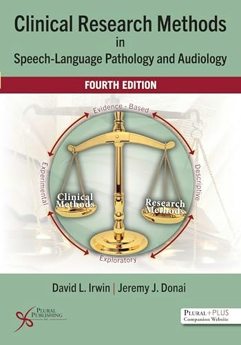 Clinical Research Methods in Speech-Language Pathology and Audiology 4th Edition: $99.94 Clinical Research Methods in Speech-Language Pathology and Audiology 4th Edition: $99.94