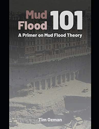 Mud Flood 101: A Primer on Mud Flood Theory: $18.92 Mud Flood 101: A Primer on Mud Flood Theory: $18.92