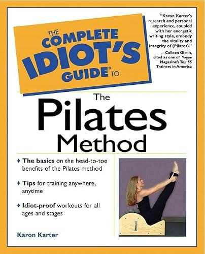 Complete Idiot's Guide to the Pilates Method: $13.69 Complete Idiot's Guide to the Pilates Method: $13.69
