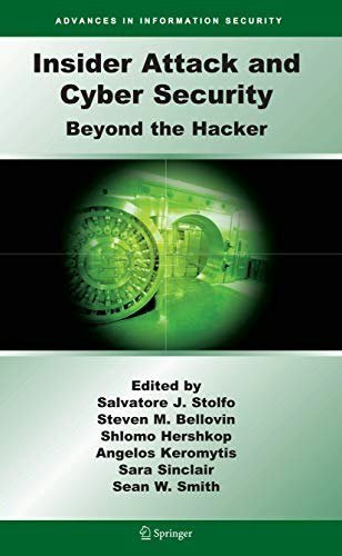 Insider Attack and Cyber Security: Beyond the Hacker: $57.89
