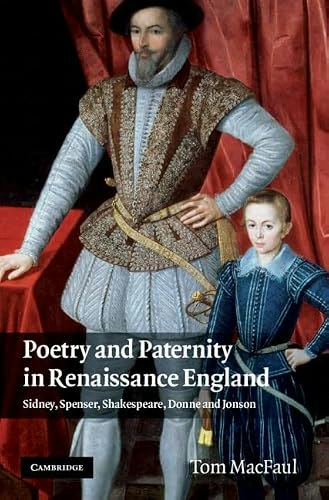Poetry and Paternity in Renaissance England: Sidney, Spenser, Shakespeare, Donne and Jonson: $60.78