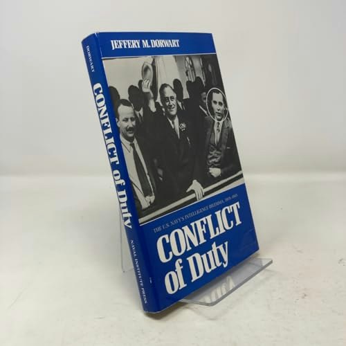 Conflict of Duty: U.S. Navy's Intelligence Dilemma 1919-1945: $9.49