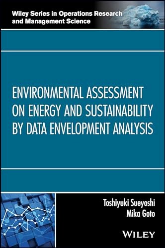 Environmental Assessment on Energy and Sustainability by Data Envelopment Analysis: $117.79 Environmental Assessment on Energy and Sustainability by Data Envelopment Analysis: $117.79