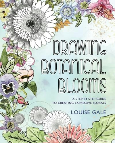 Drawing Botanical Blooms: A Step by Step Guide to Drawing Expressive Florals: $30.18 Drawing Botanical Blooms: A Step by Step Guide to Drawing Expressive Florals: $30.18