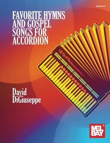 Favorite Hymns and Gospel Songs for Accordion: $12.71 Favorite Hymns and Gospel Songs for Accordion: $12.71