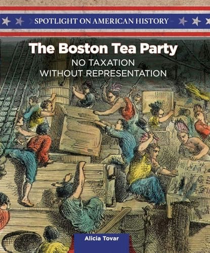 The Boston Tea Party: No Taxation Without Representation: $4.95 The Boston Tea Party: No Taxation Without Representation: $4.95