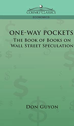 One-Way Pockets: The Book of Books on Wall Street Speculation: $18.03
