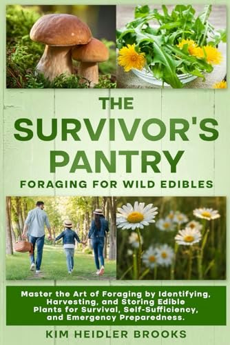 The Survivor's Pantry: Foraging for Wild Edibles: $15.51 The Survivor's Pantry: Foraging for Wild Edibles: $15.51