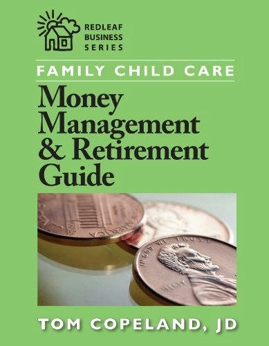 Family Child Care Money Management and Retirement Guide: $9.21 Family Child Care Money Management and Retirement Guide: $9.21