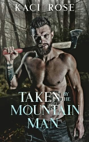 Taken by the Mountain Man: A Steamy Mountain Man Romance: $13.89 Taken by the Mountain Man: A Steamy Mountain Man Romance: $13.89