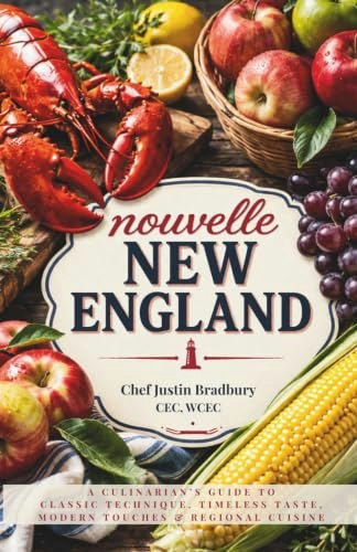 Nouvelle New England: A Culinarian’s Guide to Classic Technique, Timeless Taste, Modern Touches & Regional Cuisine: $19.22 Nouvelle New England: A Culinarian’s Guide to Classic Technique, Timeless Taste, Modern Touches & Regional Cuisine: $19.22