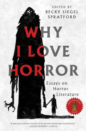 Why I Love Horror: Essays on Horror Literature: $15.31