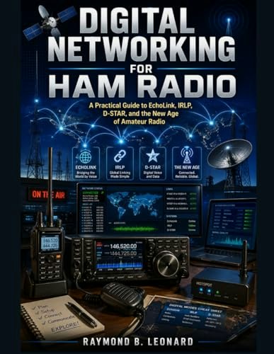 Digital Networking for Ham Radio: A Practical Guide to Echolink, IRLP, and D-STAR: $16.68 Digital Networking for Ham Radio: A Practical Guide to Echolink, IRLP, and D-STAR: $16.68