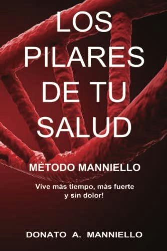 Los Pilares de tu Salud: Método Manniello: $8.97 Los Pilares de tu Salud: Método Manniello: $8.97