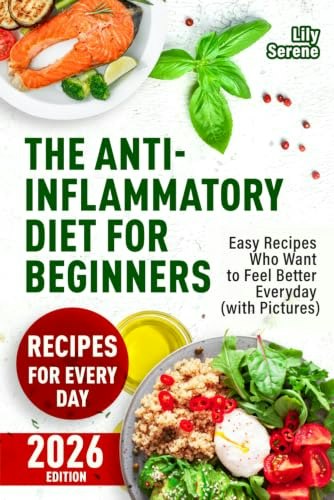 The Anti-Inflammatory Diet for Beginners: $12.30 The Anti-Inflammatory Diet for Beginners: $12.30