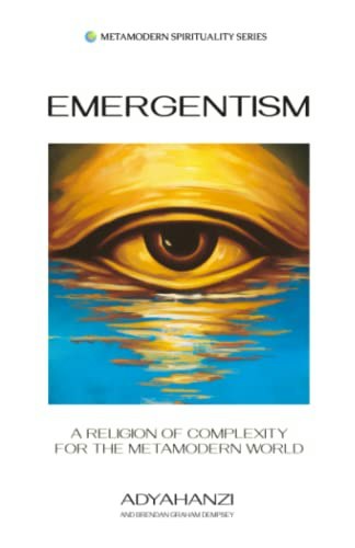 Emergentism: A Religion of Complexity for the Metamodern World: $17.05 Emergentism: A Religion of Complexity for the Metamodern World: $17.05
